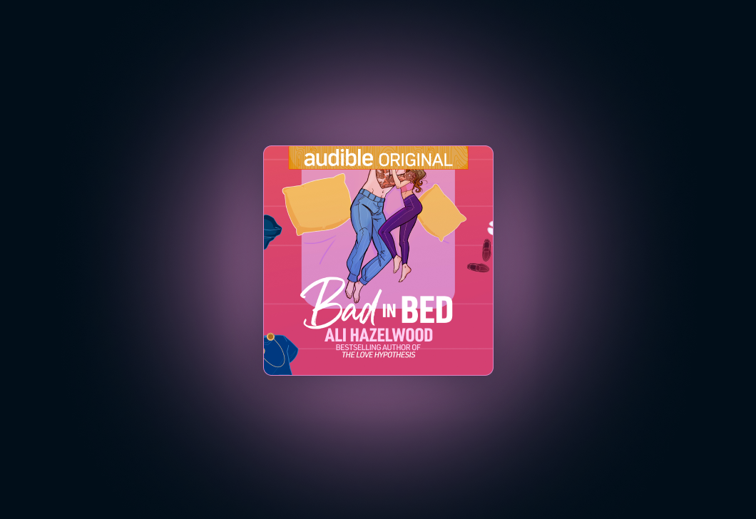 Ali Hazelwood's Bad in Bed puts a full cast at the centre of an audio-first romance